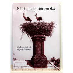 Når kommer storken da? - storke og storkereder i Egvad Kommune