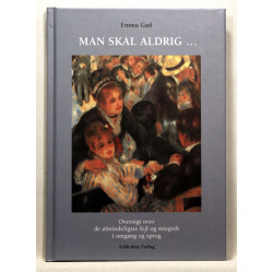 Man skal aldrig - Oversigt over de almindeligste Fejl og Misgreb i Omgang og Sprog