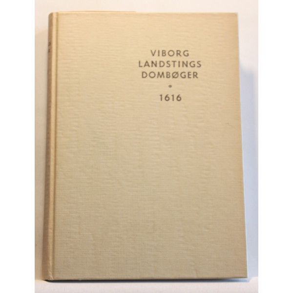 Viborg landstings dombøger 1616. Sagsreferater og domskonklusioner