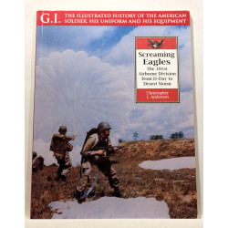 Screaming Eagles. The 101st Airborne from D-Day to Desert Storm