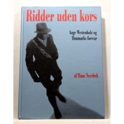 Ridder uden kors. Aage Westenholz og Danmarks forsvar