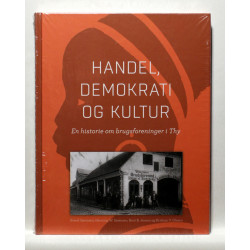 Handel, demokrati og kultur. En historie om brugsforeninger i Thy