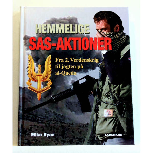 Hemmelige SAS-aktioner. Fra 2. verdenskrig til jagten på al-Qaeda