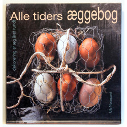Alle tiders æggebog. Dekorering af æg året rundt