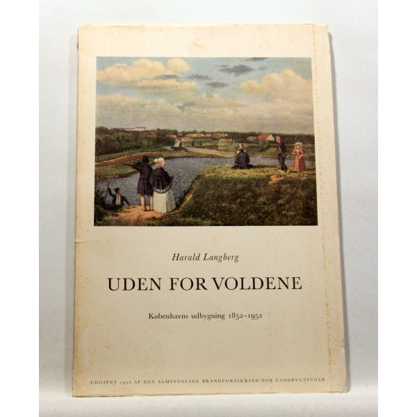 Uden for voldene. Københavns udbygning 1852-1952