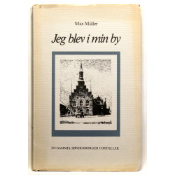 Jeg blev i min by. En gammel sønderborger fortæller