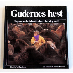 Gudernes hest. Sagaen om den islandske hest i fortid og nutid