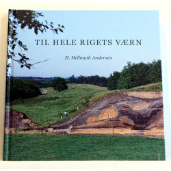 Til hele Rigets værn. Danevirkes arkæologi og historie