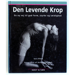Den levende krop. En ny vej til god form, styrke og smidighed
