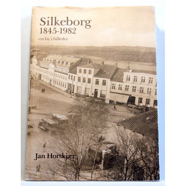 Silkeborg 1845-1982 - en by i billeder