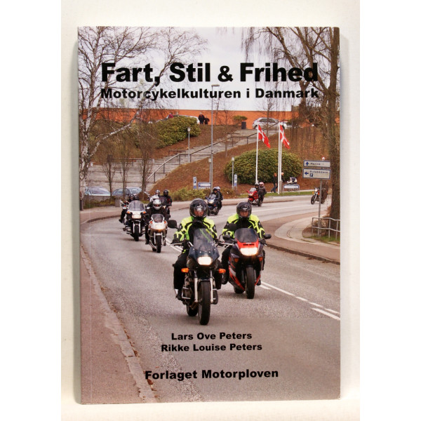 Fart, stil & frihed. Motorcykelkulturen i Danmark