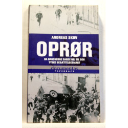 Oprør. Da danskerne sagde nej til den tyske besættelsesmagt