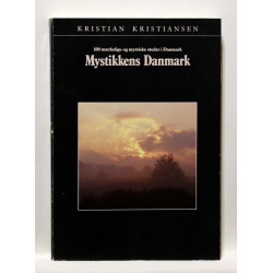 Mystikkens Danmark - 100 mærkelige og mystiske steder i Danmark