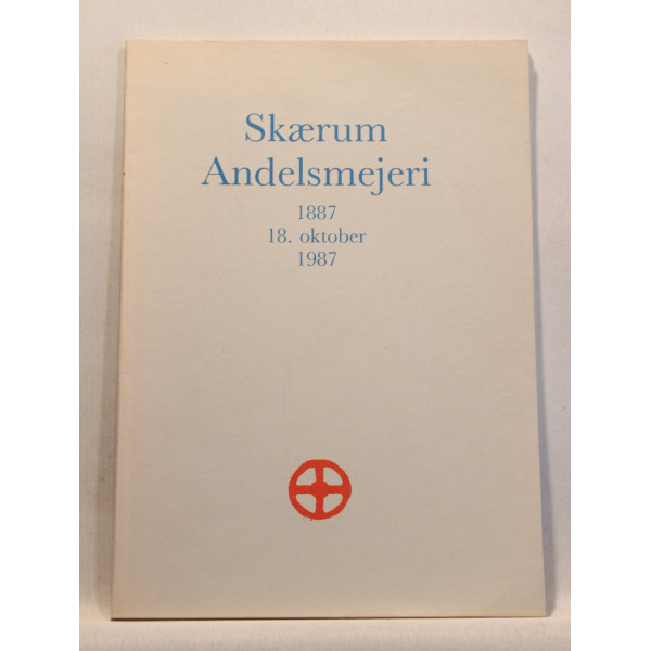 Skærum Andelsmejeri 1887 - 1987