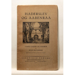 Haderslev og Aabenraa - gamle gader og gaarde