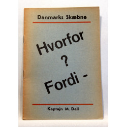 Danmarks Skæbne. Hvorfor? Fordi