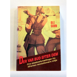 Der var bud efter dem. Fire skæbnefortællinger fra 30´ernes revolutionære miljø