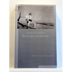Blod og champagne - Robert Capas liv og levned