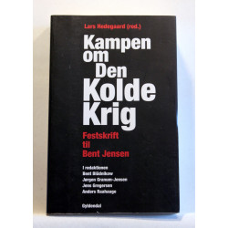 Kampen om den kolde krig. Festskrift til Bent Jensen