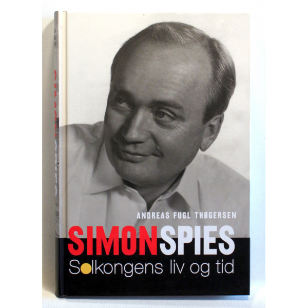 Simon Spies. Solkongens liv og tid
