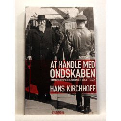 At handle med ondskaben. Samarbejdspolitikken under besættelsen