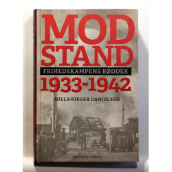 Modstand 1933 - 1942. Frihedskampens rødder