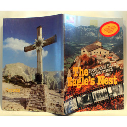 The Eagle's Nest. From Adolf Hitler to the Present Day 