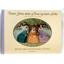 Tante Grøn, tante Brun og tante Lilla. En komplet samling