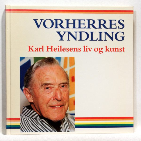 Vorherres yndling. Karl Heilesens liv og kunst