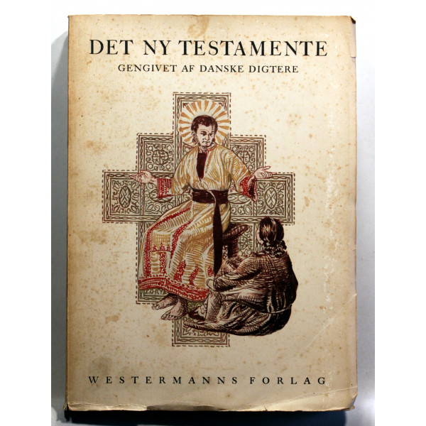 Det ny Testamente. Gengivet af Danske Digtere