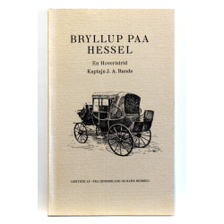 Bryllup på Hessel. En Hoveristrid Kaptajn J.A. Bunde
