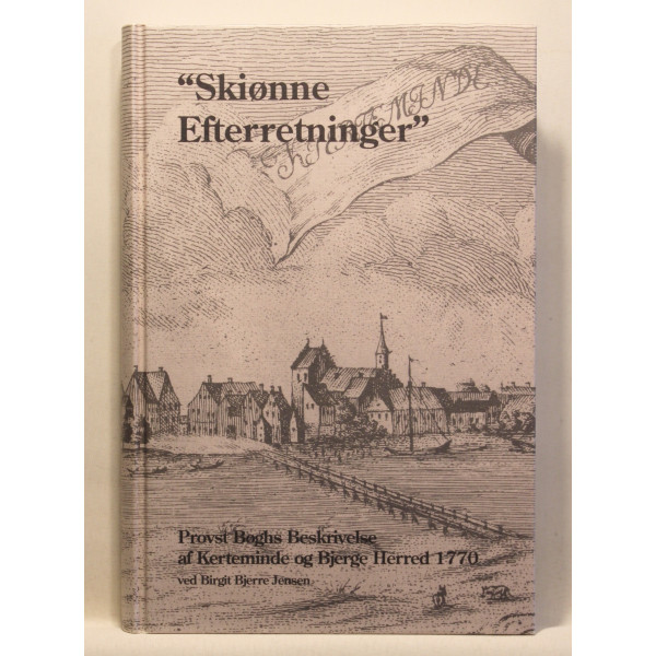 Skiønne Efterretninger. Provst Bøghs Beskrivelse af Kerteminde og Bjerge Herred 1770