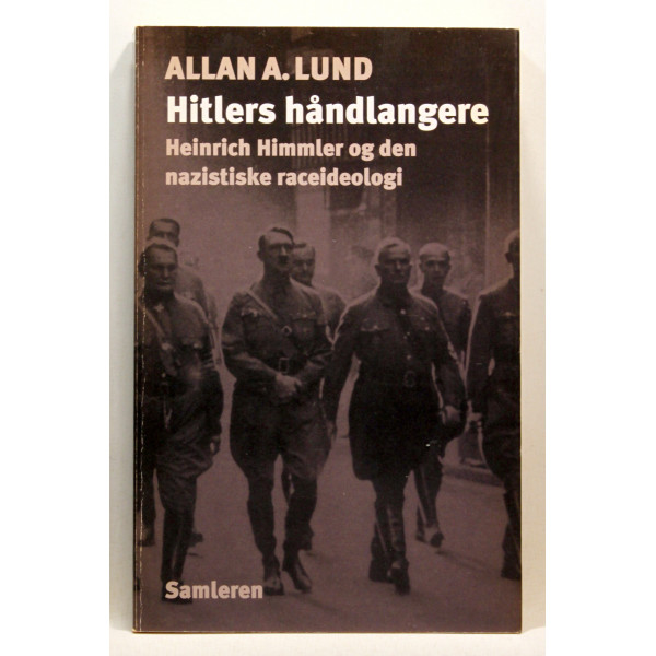 Hitlers håndlangere. Heinrich Himmler og den nazistiske raceideologi