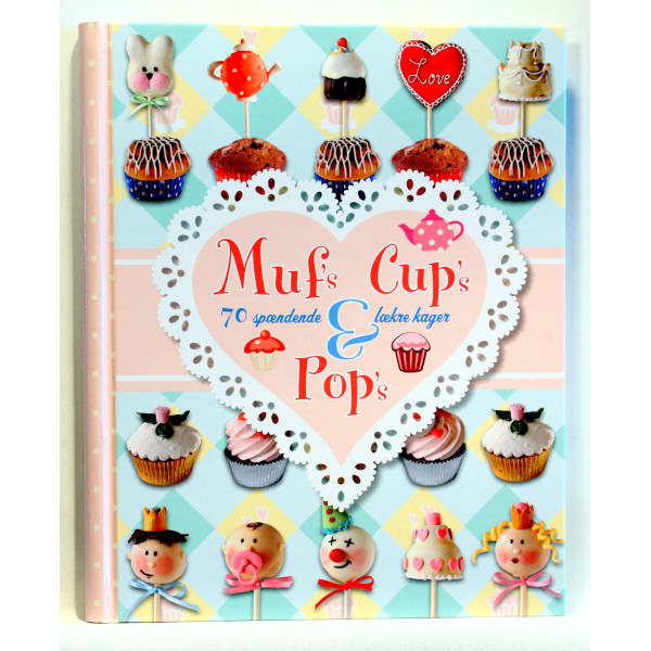 Muf's, cup's & pop's. 70 spændende & lækre kager