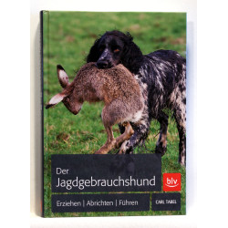 Der Jagdgebrauchshund. Erziehen / Abrichten / Fuhren