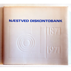 Næstved Diskontobank 1871-1971. Utraditionel byhistorie