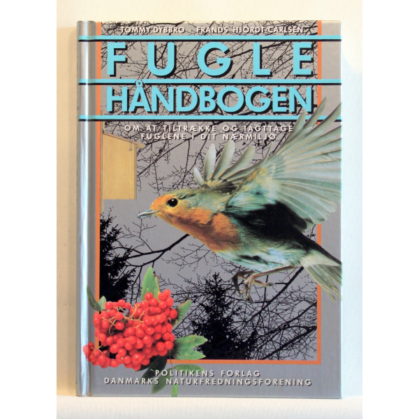 Fugle Håndbogen. Om at tiltrække og iagttage fuglene i dit nærmiljø