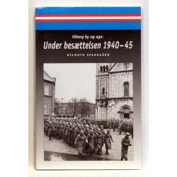 Viborg by og egn under besættelsen 1940-45