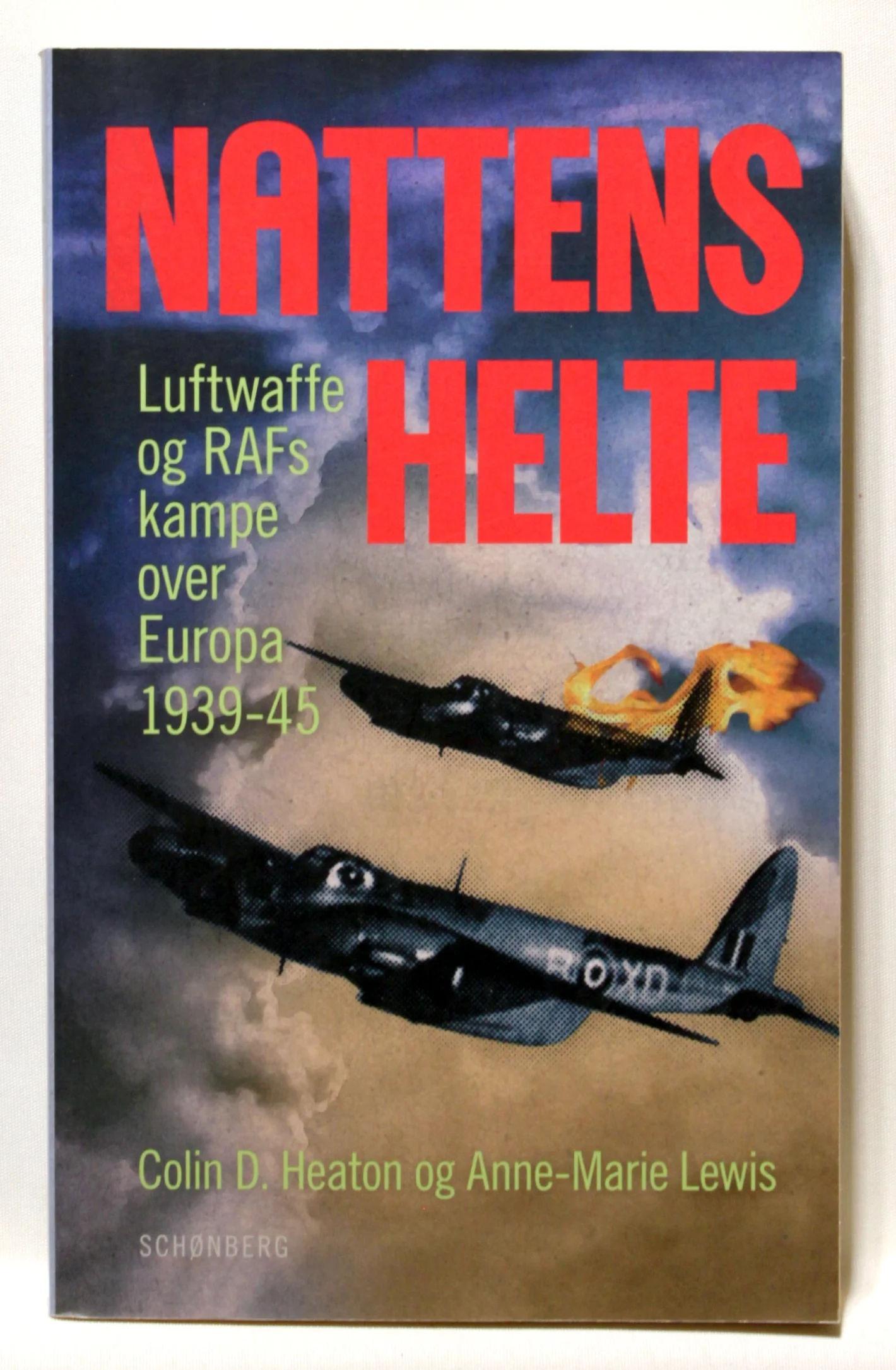 Nattens helte. Luftwaffe og RAFs kampe over Europa 1939-45