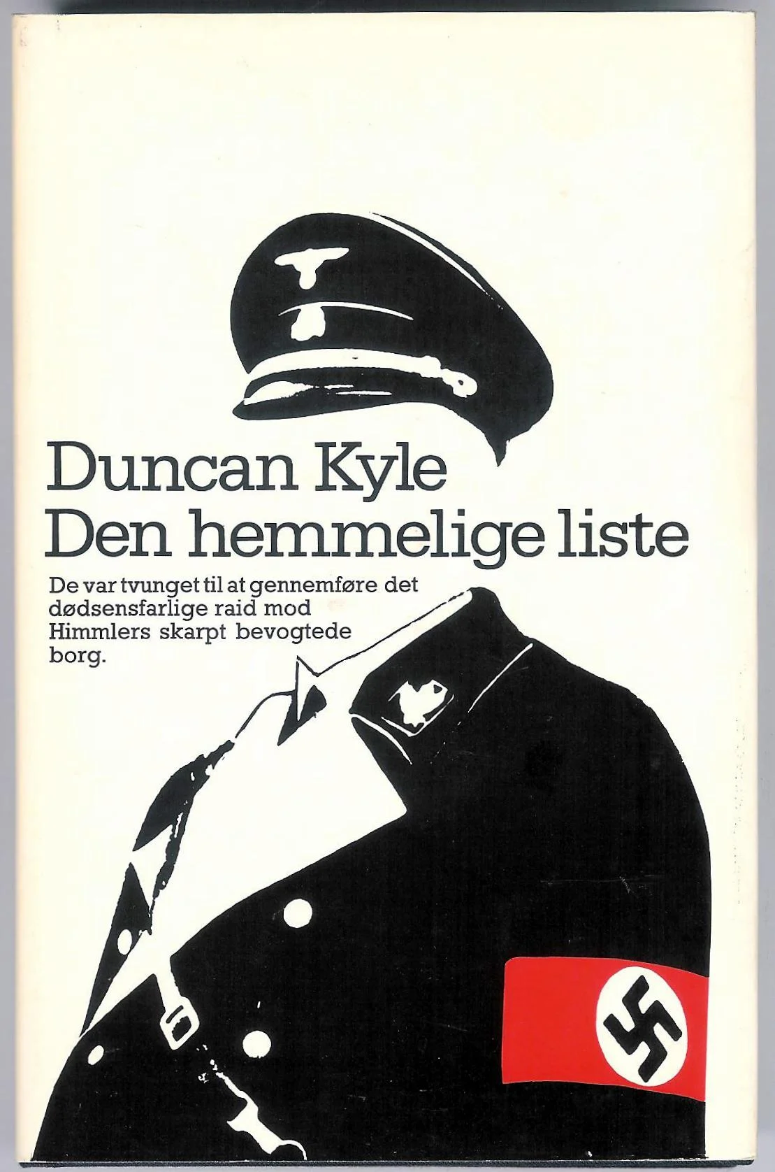 Den Hemmelige Liste. De var tvunget til at gennemføre det dødsensfarlige raid mod Himmlers skarpt bevogtede borg