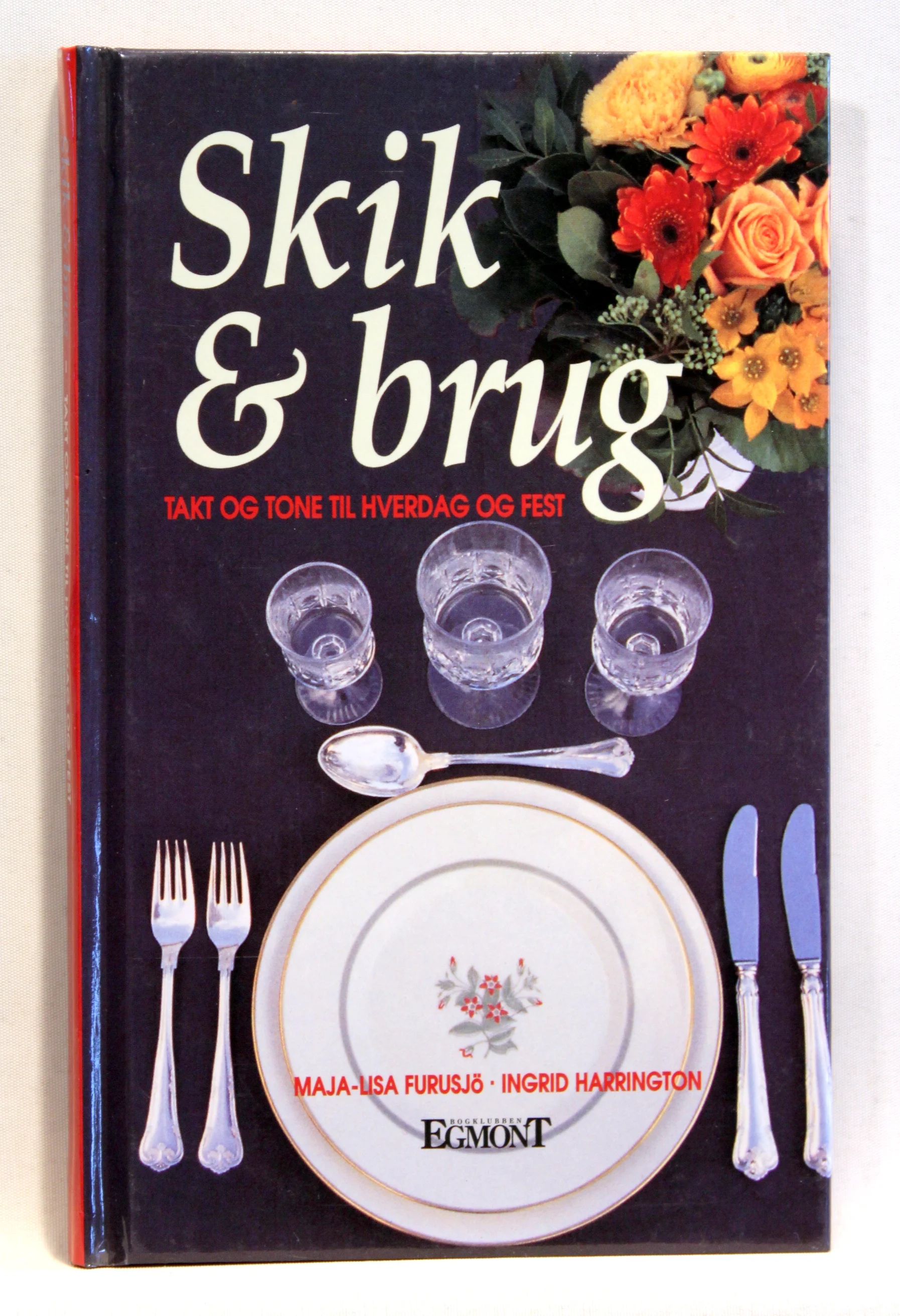 Skik & brug. Takt og tone i hverdag og fest