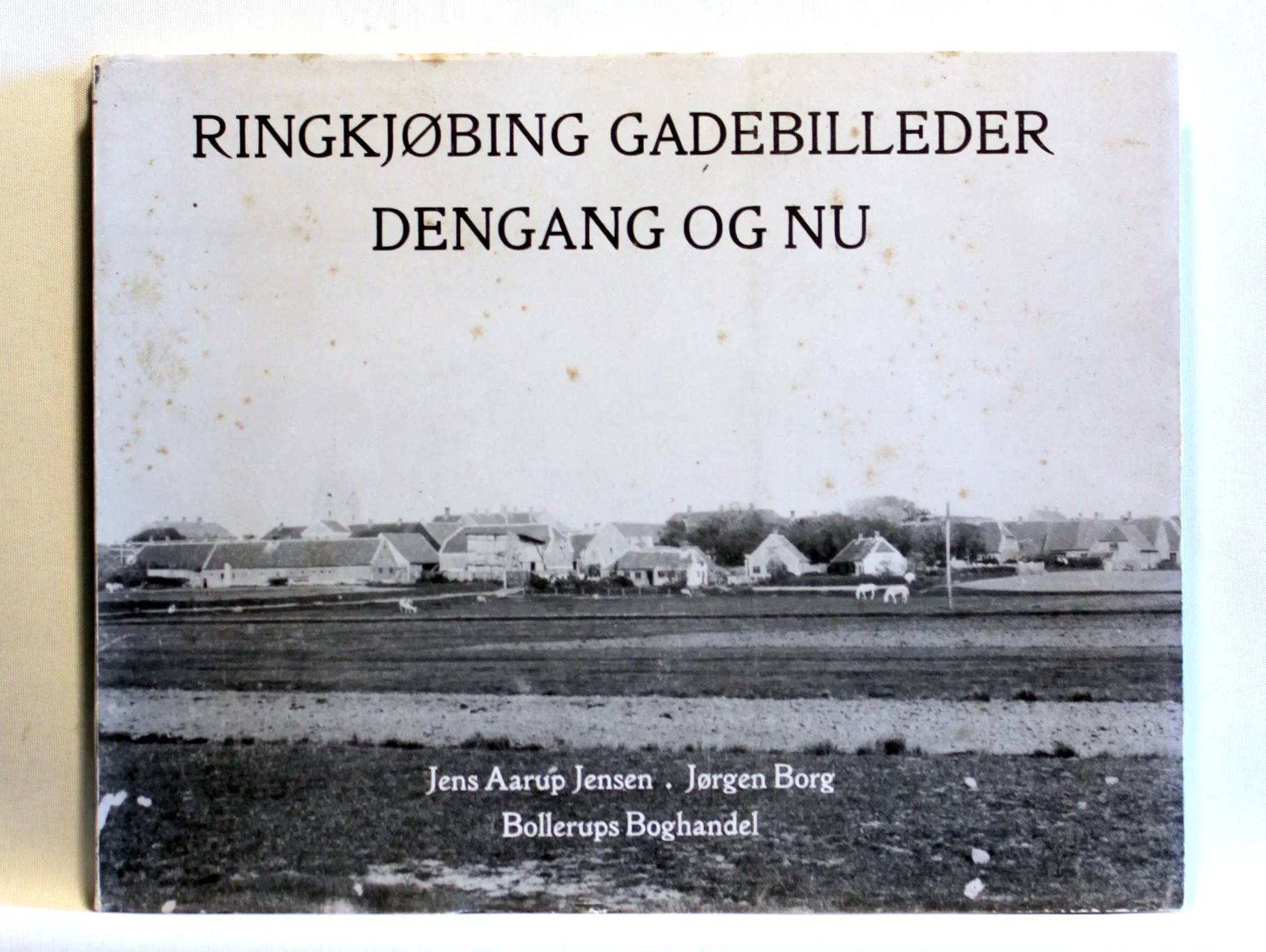 Ringkjøbing gadebilleder dengang og nu