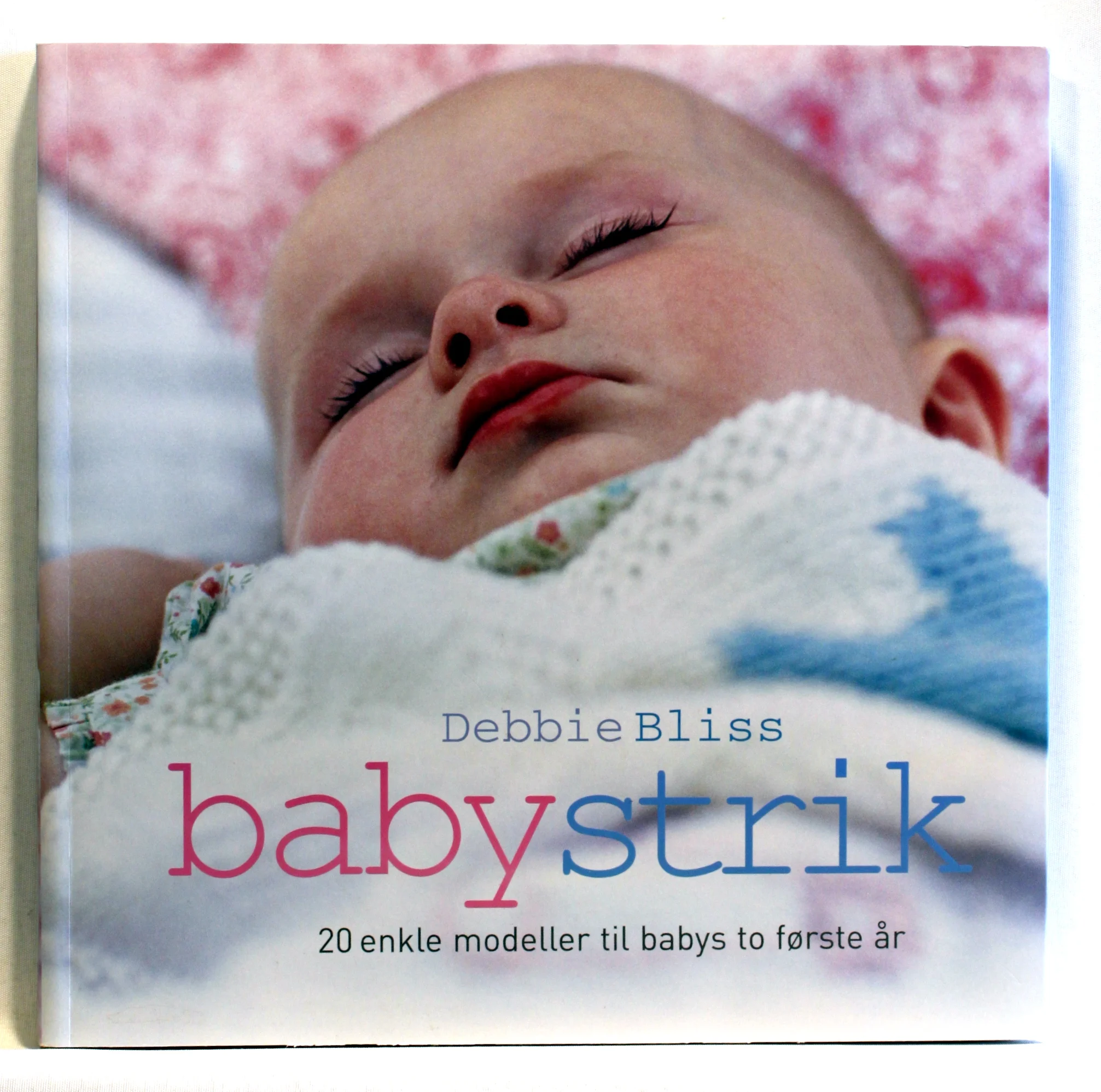 Babystrik. 20 enkle modeller til babys to første år