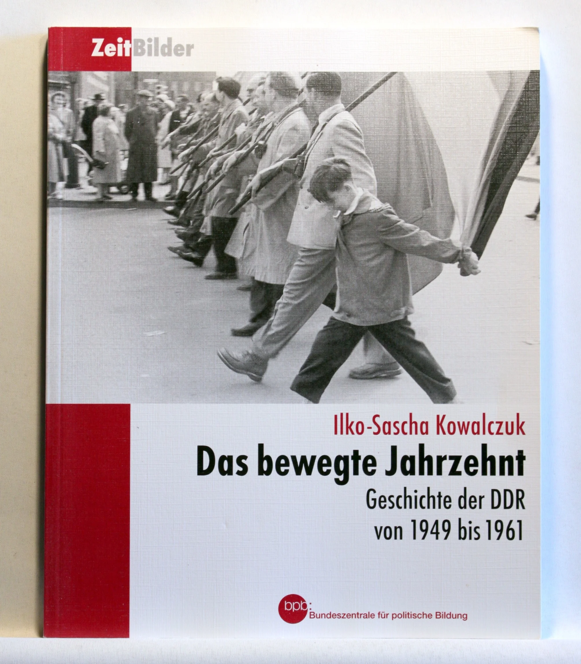 Das bewegte Jahrzehnt. Geschichte der DDR von 1949 bis 1961