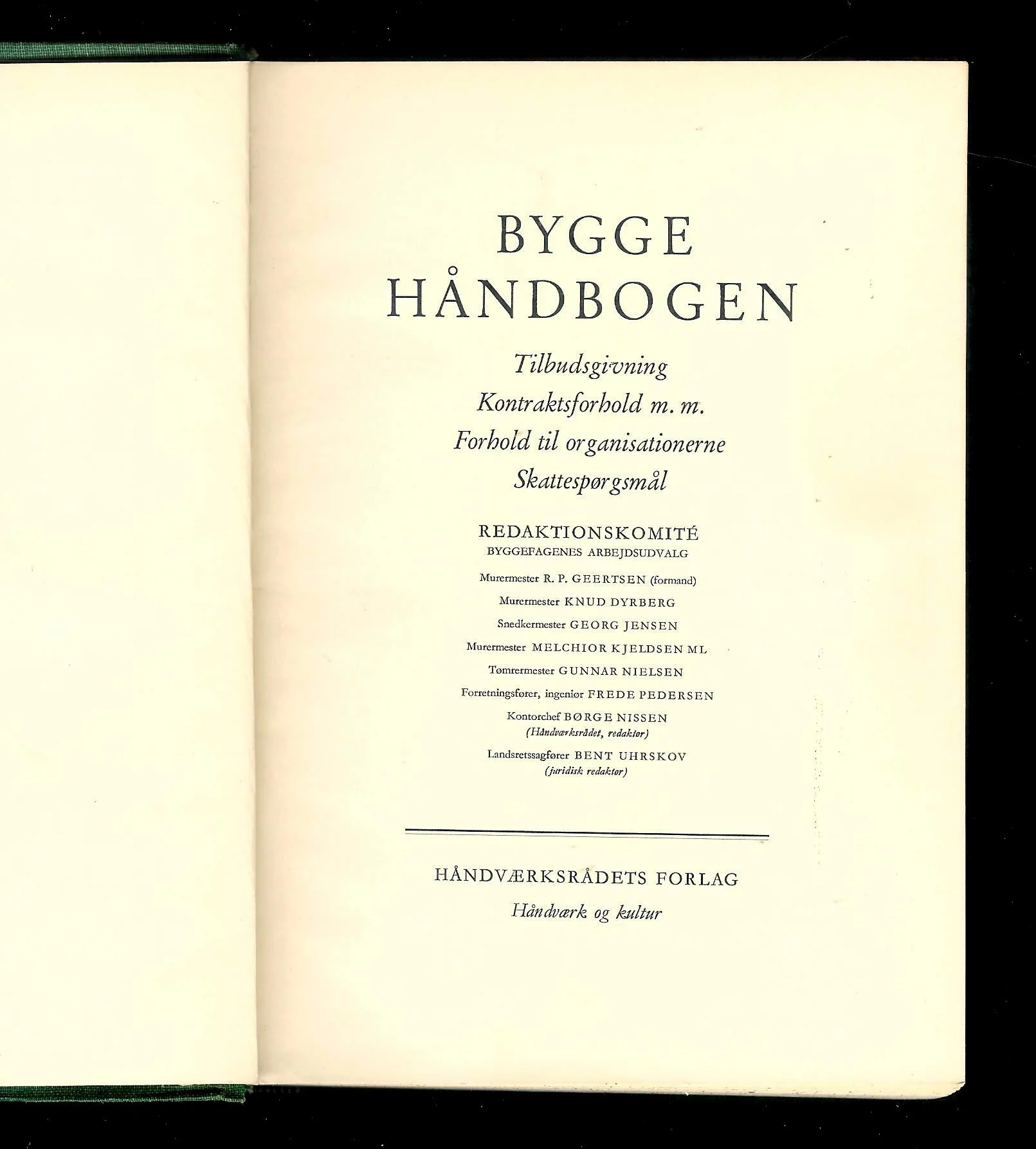 Bygge Håndbogen. Tilbudsgivning kontraktsforhold m.m. Forhold til organisationerne. Skattespørgsmål