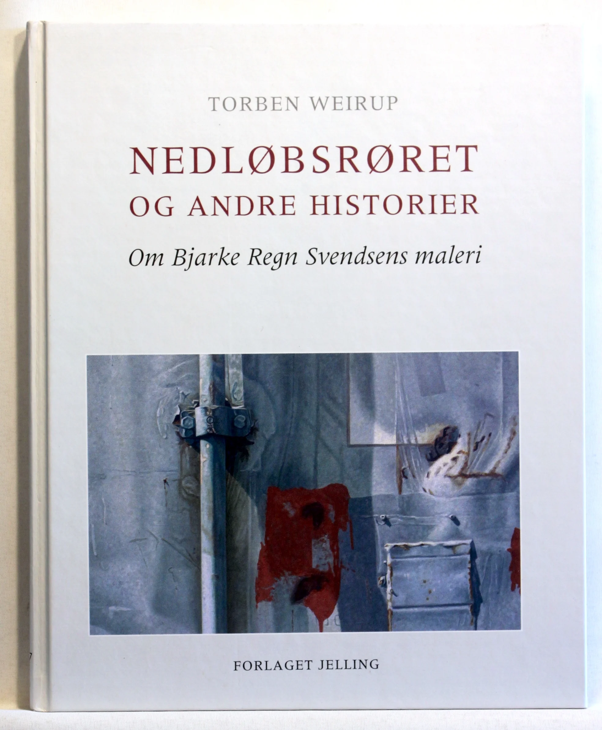 Nedløbsrøret og andre historier. Om Bjarke Regn Svendsens maleri