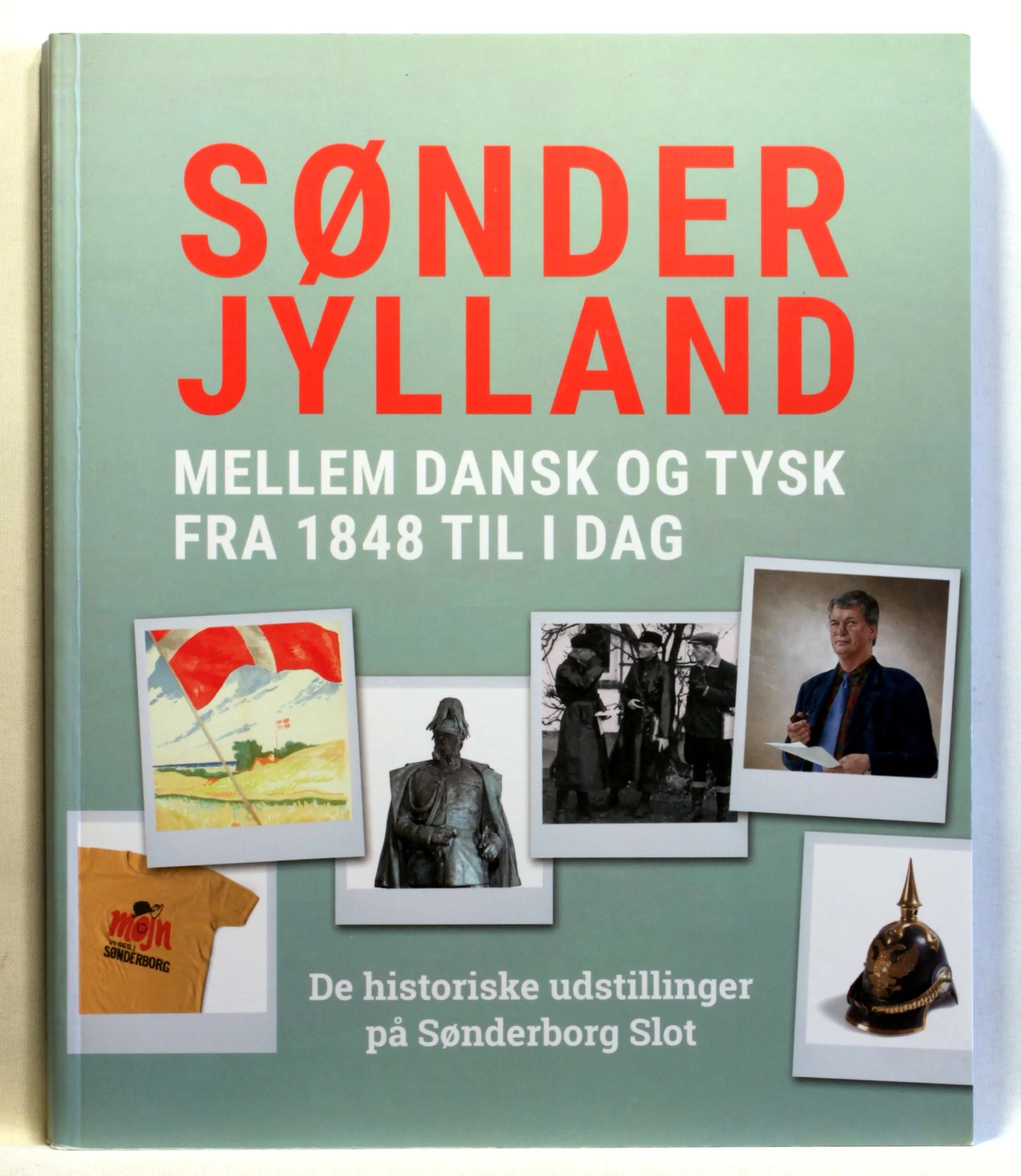 Sønderjylland mellem dansk og tysk fra 1848 til i dag. De historiske udstillinger på Sønderborg Slot