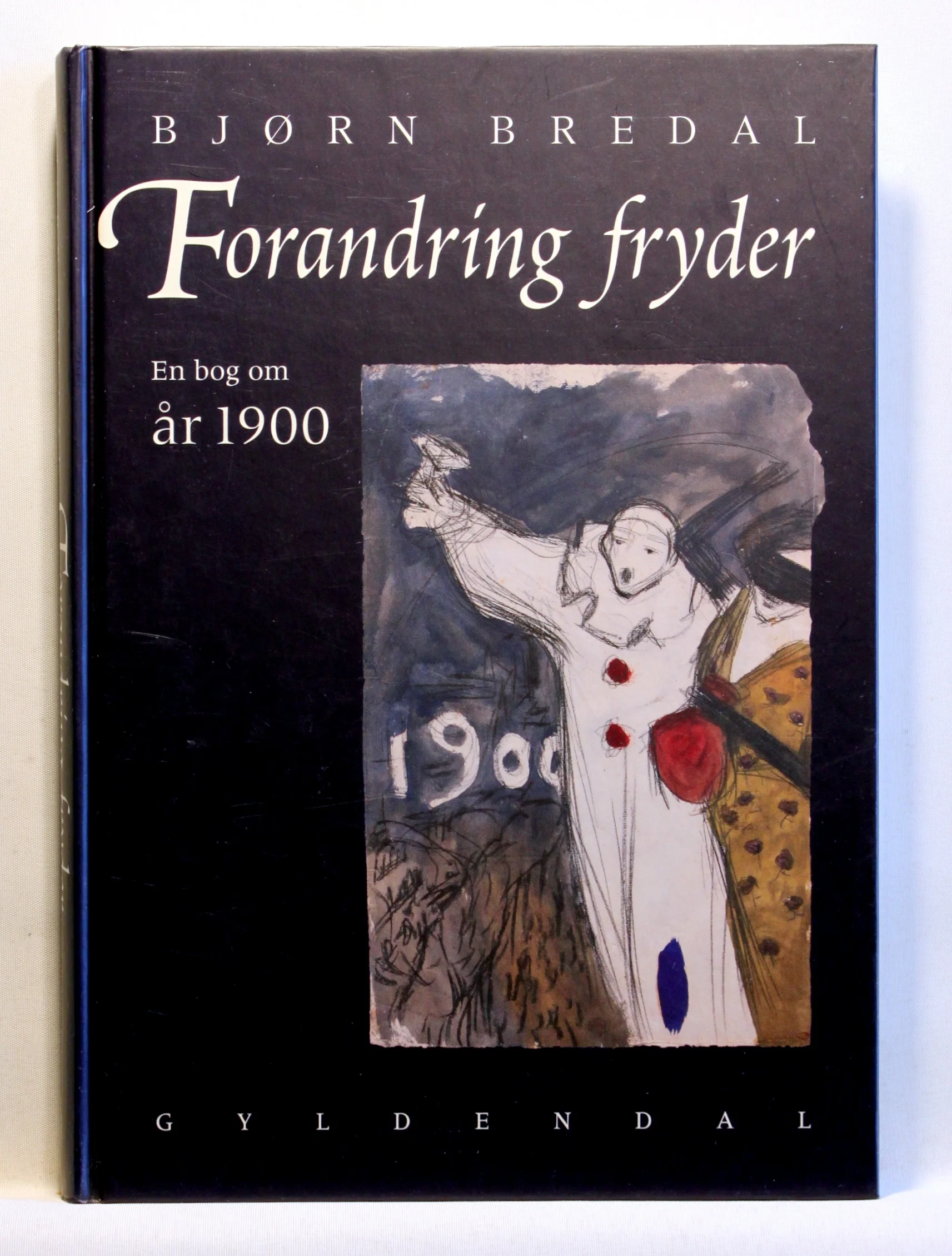 Forandring fryder. En bog om år 1900