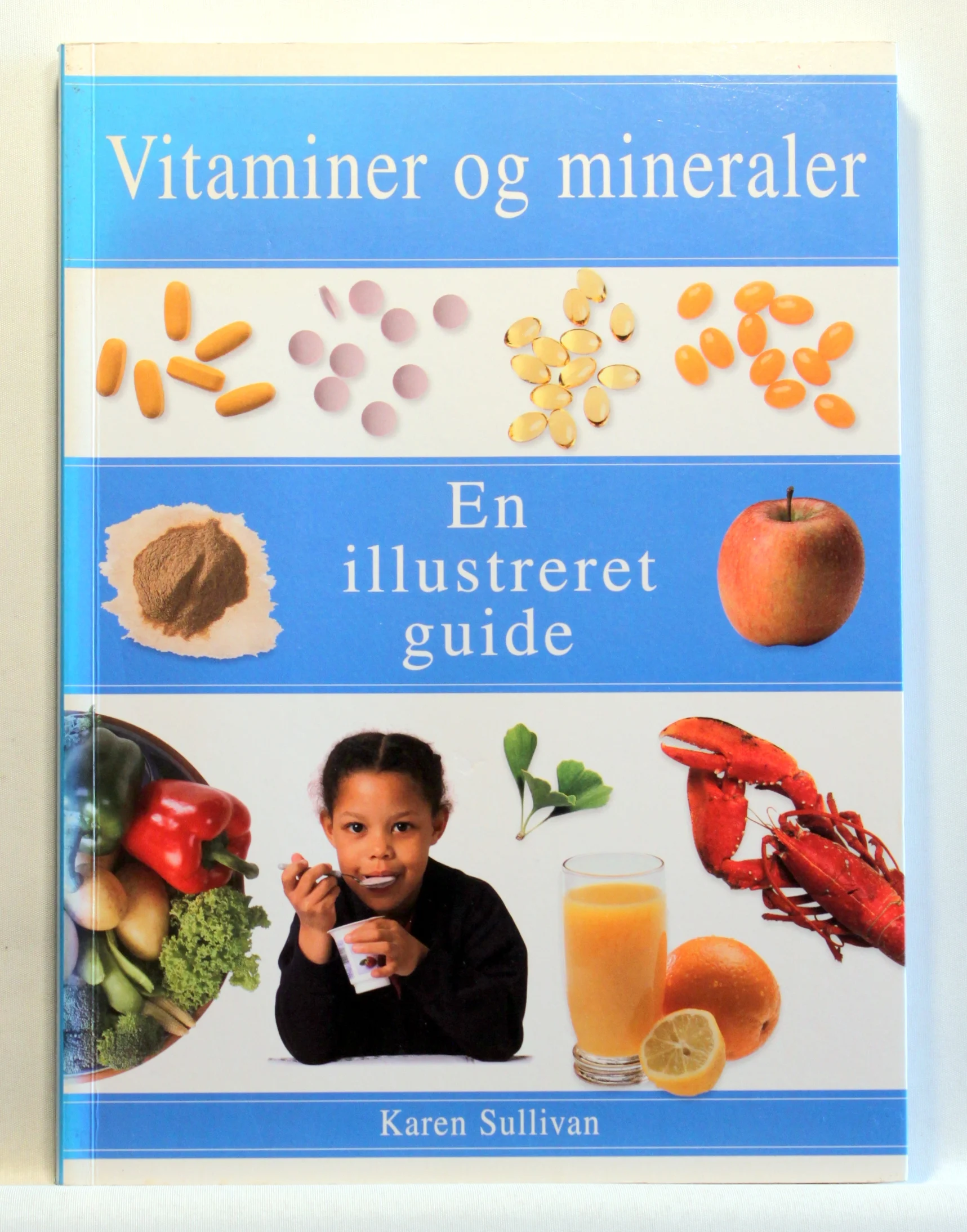 Vitaminer og mineraler. En illustreret guide