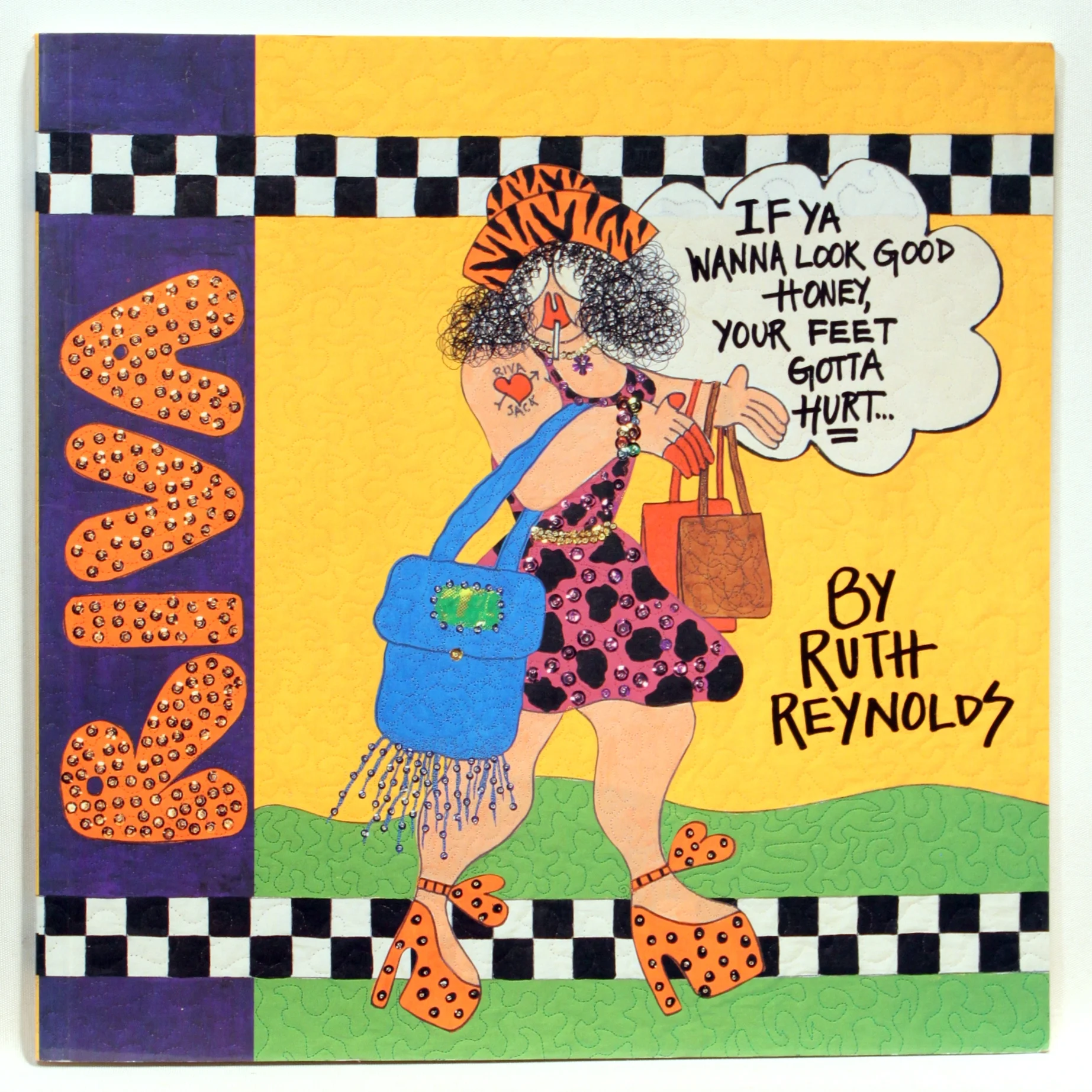 Riva. If Ya Wanna Look Good Honey, Your Feet Gotta Hurt